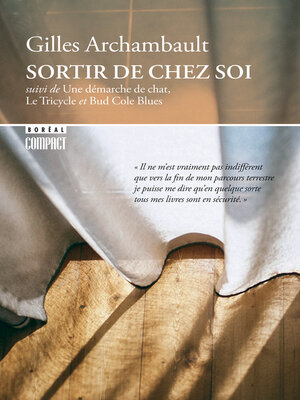 cover image of Sortir de chez soi suivi de Une démarche de chat, Le Tricycle et Bud Cole Blues